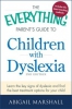 The Everything Parent's Guide to Children with Dyslexia (2nd Edition)