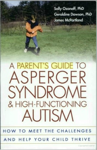 A Parent's Guide to Asperger Syndrome and High-Functioning Autism